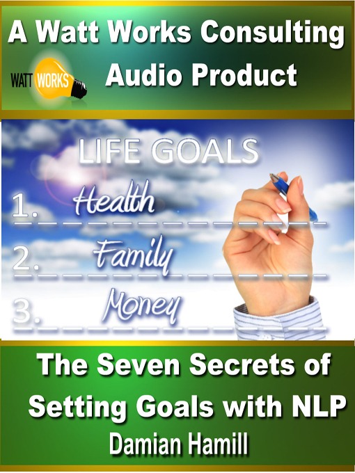 Title details for The Seven Secrets of Setting Goals with NLP by Damian Hamill - Wait list